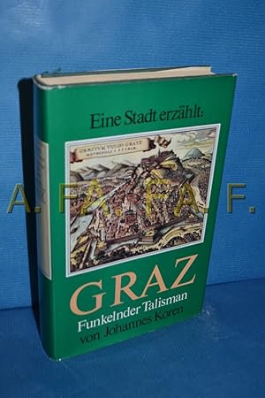 Bild des Verkufers fr Graz : funkelnder Talisman (Eine Stadt erzhlt 7) zum Verkauf von Antiquarische Fundgrube e.U.