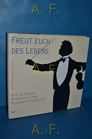 Bild des Verkufers fr Freut euch des Lebens : die Strauss-Dynastie und Niedersterreich. zum Verkauf von Antiquarische Fundgrube e.U.