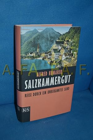 Bild des Verkufers fr Salzkammergut : Reise durch ein unbekanntes Land Alfred Komarek zum Verkauf von Antiquarische Fundgrube e.U.