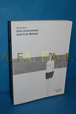 Imagen del vendedor de Kultur ist die Autobahn! Kunst ist der Waldweg! , Herausgeber: Galerie am Stein/Monika Perzl a la venta por Antiquarische Fundgrube e.U.