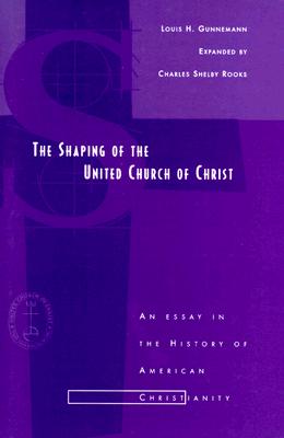 Seller image for The Shaping of the United Church of Christ: An Essay in the History of American Christianity (Paperback or Softback) for sale by BargainBookStores
