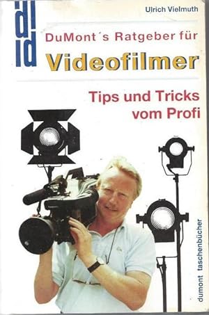 Bild des Verkäufers für DuMont´s Ratgeber für Videofilmer. Tips und Tricks vom Profi zum Verkauf von Klaus Kreitling
