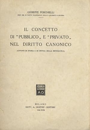 Il concetto di "pubblico" e "privato" nel diritto canonico. (Appunti di storia e di critica della...