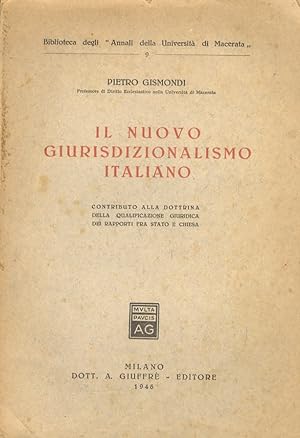 Il nuovo giurisdizionalismo italiano. Contributo alla dottrina della qualificazione giuridica dei...