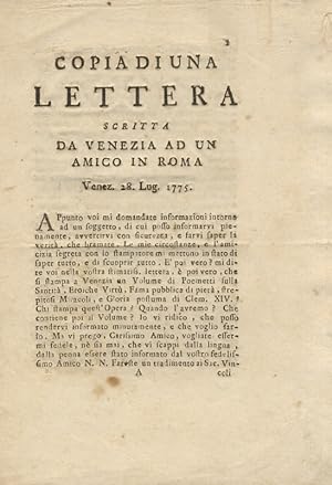 Copia di una lettera scritta da Venezia ad un amico in Roma. Venez. 28. Lug. 1775.