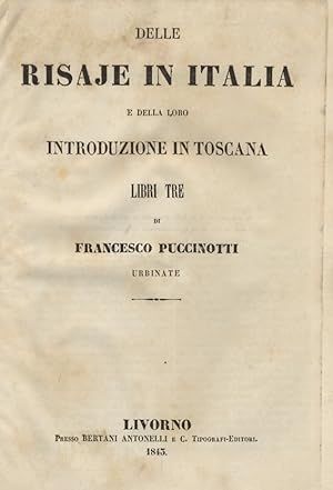 Bild des Verkufers fr Delle risaje in Italia e della loro introduzione in Toscana. Libri tre. zum Verkauf von Libreria Oreste Gozzini snc