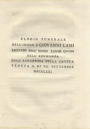 Elogio funerale dell'innom. d. Giovanni Lami recitato dall'innom. Zanobi Covoni nell'adunanza del...