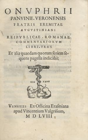 Onuphrii Panvinii Veronensis fratris eremitae Augustiniani Reipublicae Romanae commentariorum lib...