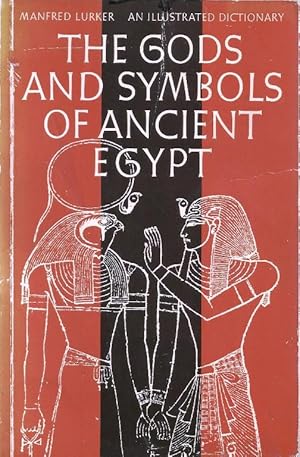 Seller image for The Gods and Symbols of Ancient Egypt. An Illustrated Dictionary for sale by Cameron House Books