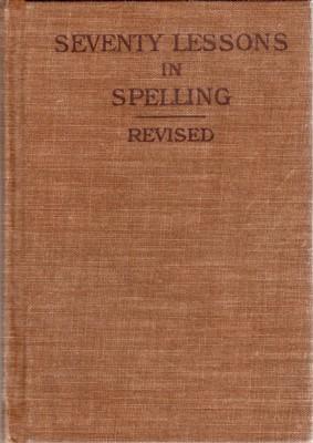 Seller image for Seventy Lessons in SPELLING Revised for sale by Reflection Publications