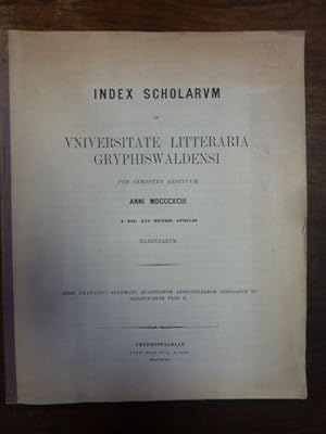 Bild des Verkufers fr Index scholarum in Universitate Litteraria Gryphiswaldensi per Semestre Aestiuum Anni MDCCCXCIII a die XVI mensis aprilis habendarum - inest Francisci Susemihl Quaestionum Aristotelearum Criticarum et Exegeticarum Pars II, zum Verkauf von Antiquariat Orban & Streu GbR