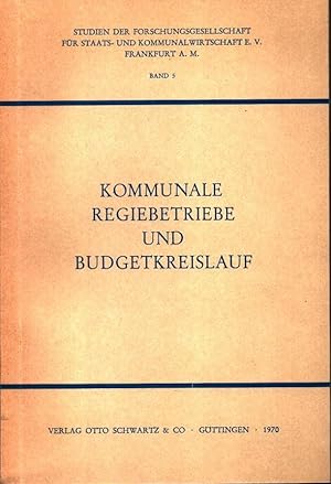 Kommunale Regiebetriebe und Budgetkreislauf Studien der Forschungsgesellschaft für Staats- und Ko...