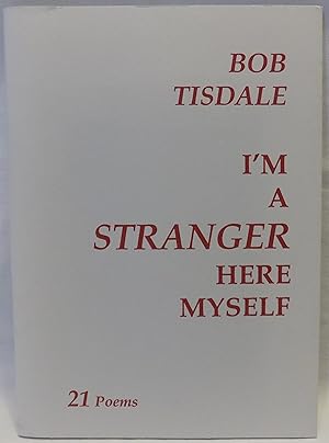I'm a Stranger Here Myself: [21 Poems]
