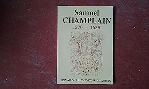 Imagen del vendedor de Samuel Champlain 1570-1635 - Hommage au fondateur de Qubec a la venta por Librairie de la Garenne