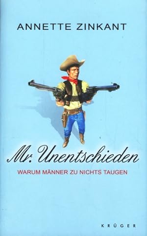 Bild des Verkufers fr Mr. Unentschieden : Warum Mnner zu nichts taugen. zum Verkauf von TF-Versandhandel - Preise inkl. MwSt.