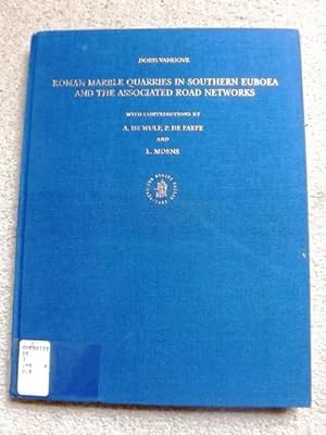 Roman Marble Quarries in Southern Euboea: And the Associated Road Systems (Monumenta Graeca et Ro...