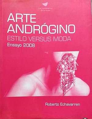 Arte Andrógino. Estilo versus moda. Ensayo 2008