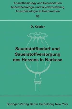 Sauerstoffbedarf und Sauerstoffversorgung des Herzens in Narkose. Anaesthesiology and resuscitati...