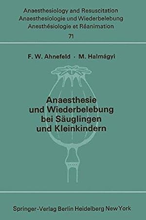 Anaesthesie und Wiederbelebung bei Säuglingen und Kleinkindern : Bericht über d. Symposion am 9. ...
