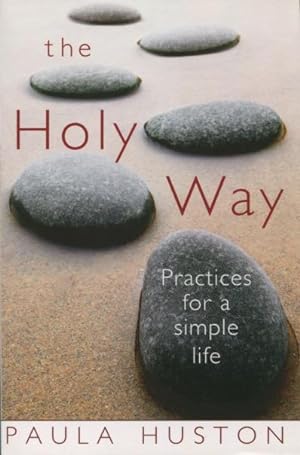 Bild des Verkufers fr The Holy Way: Practices for a Simple Life zum Verkauf von Kenneth A. Himber