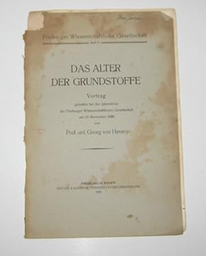 Das Alter der Grundstoffe. Vortrag, gehalten bei der Jahresfeier der Freiburger Wissenschaftliche...