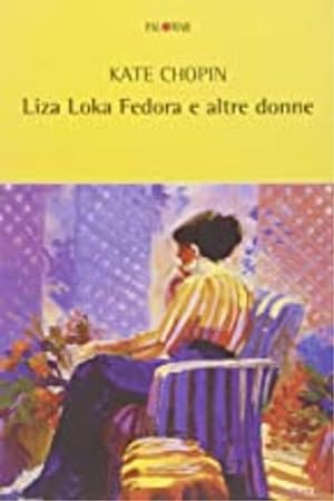 Seller image for Liza Loka Fedora e altre donne. for sale by FIRENZELIBRI SRL