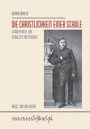 Seller image for Die Christlichkeit einer Schule Schulpforte zur Schulzeit Nietzsches for sale by antiquariat rotschildt, Per Jendryschik
