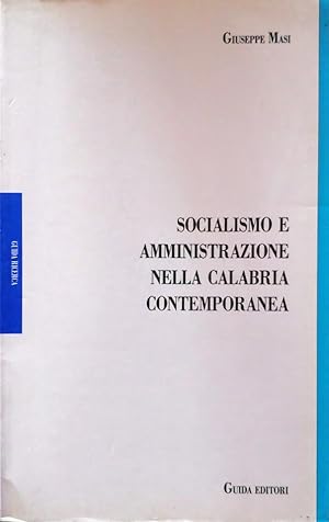 SOCIALISMO E AMMINISTRAZIONE NELLA CALABRIA CONTEMPORANEA