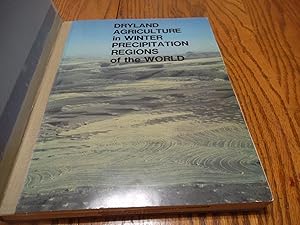 Dryland; Agriculture in Winter Precipitation Regioins of the World; Status of the Technical Art