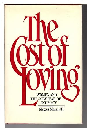 Seller image for THE COST OF LOVING: Woman and the New Fear of Intimacy. for sale by Bookfever, IOBA  (Volk & Iiams)