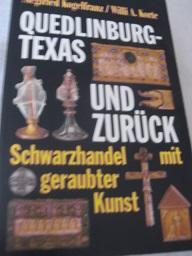 Bild des Verkufers fr Quedlinburg-Texas und zurck Schwarzhandel mit geraubter Kunst zum Verkauf von Alte Bcherwelt