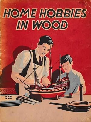 Seller image for Home Hobbies In Wood: Useful Things That you Will Enjoy making for sale by Leura Books