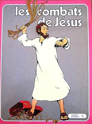 Les combats de Jésus La Bible Album N°4