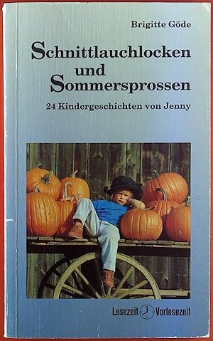 Bild des Verkufers fr Schnittlauchlocken und Sommersprossen. 24 Kindergechichten von Jenny. zum Verkauf von biblion2