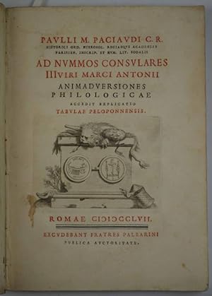 Ad nummos consulares IIIviri Marci Antonii animadversiones philologicæ accedit axplicatio tabulae...