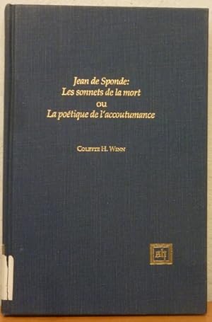 Jean De Sponde: Les Sonnets De LA Mort Ou LA Poetioue De L'Accountumance