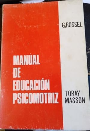 MANUAL DE EDUCACION PSICOMOTRIZ. PARA NIÑOS DE CINCO A DIEZ AÑOS DE EDAD MENTAL.