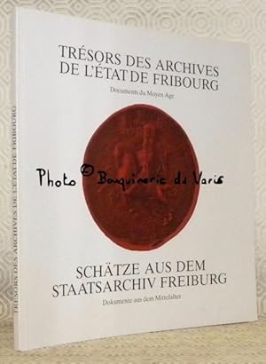 Bild des Verkufers fr Trsors des archives de l'Etat de Fribourg. Documents du Moyen Age. Schtze aus dem Staatsarchiv Freiburg. Dokumente aus dem Mittelalter. zum Verkauf von Bouquinerie du Varis