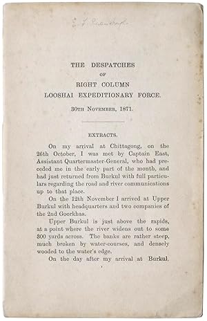 The Despatches of Right Column Looshai Expeditionary Force. 30th November, 1871. Extracts [drop t...