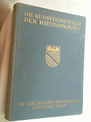 Bild des Verkufers fr Die kirchlichen Denkmler der Stadt Trier mit Ausnahme des Domes. zum Verkauf von Versandantiquariat Christian Back