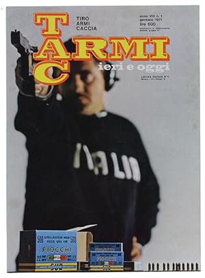 TAC ARMI IERI E OGGI - TIRO ARMI CACCIA. Anno VIII n. 1 - gennaio 1971.: