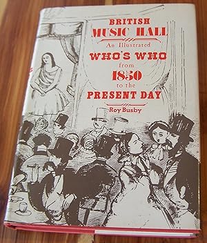 Bild des Verkufers fr British Music Hall: An Illustrated Who's Who from 1850 to the Present Day zum Verkauf von Defunct Books