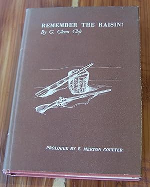 Remember the Raisin! : Kentucky and Kentuckians in the Battles and Massacre at Frenchtown, Michig...
