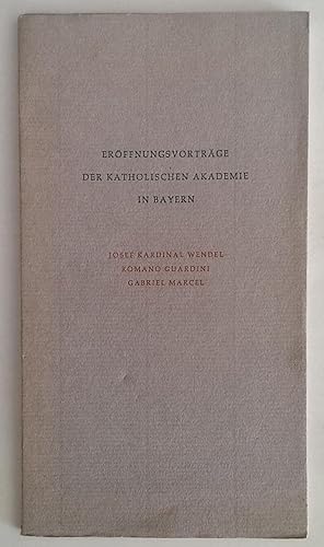 Eröffnungsvorträge der Katholischen Akademie in Bayern. Josef Kardinal Wendel - Romano Guardini -...