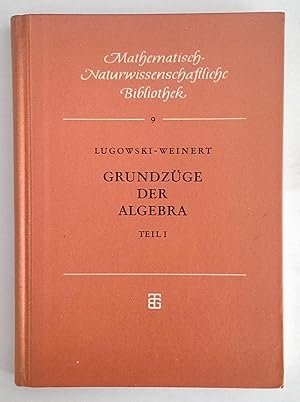 Grundzüge der Algebra. Teil 1: Allgemeine Gruppentheorie.