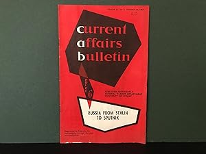 Current Affairs Bulletin: Russia from Stalin to Sputnik - Vol. 21, No. 6, January 13, 1957 (C.A.B.)