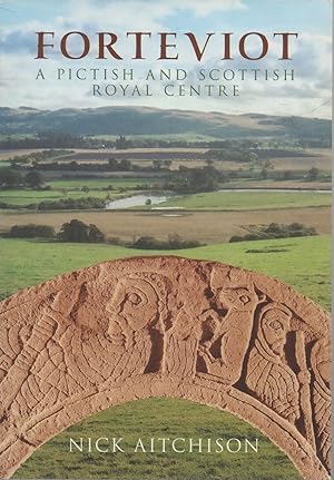 Bild des Verkufers fr Forteviot: A Pictish and Scottish Royal Centre zum Verkauf von lamdha books