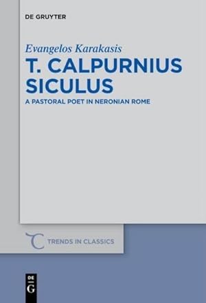 Bild des Verkufers fr T. Calpurnius Siculus : A Pastoral Poet in Neronian Rome zum Verkauf von AHA-BUCH GmbH