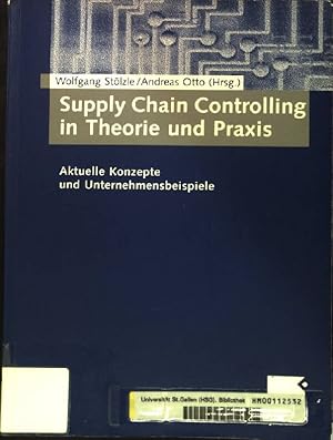 Seller image for Supply Chain Controlling in Theorie und Praxis: Aktuelle Konzepte und Unternehmensbeispiele (German Edition) for sale by books4less (Versandantiquariat Petra Gros GmbH & Co. KG)