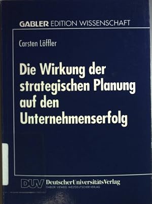 Immagine del venditore per Die Wirkung der strategischen Planung auf den Unternehmenserfolg. Gabler Edition Wissenschaft venduto da books4less (Versandantiquariat Petra Gros GmbH & Co. KG)